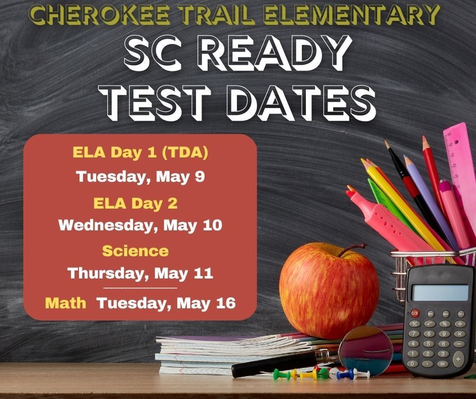 SC Ready Test Dates Cherokee Trail Elementary School