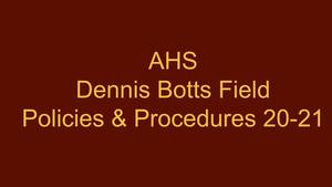 Dennis Botts Field Policies & Procedures 20-21